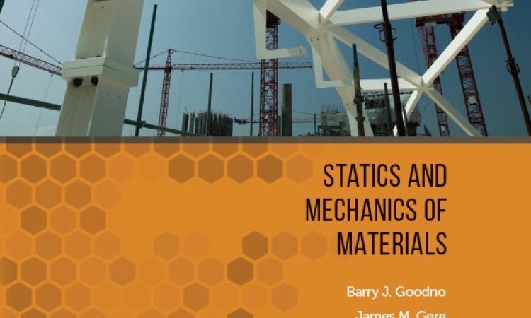 Part of the cover of Barry Goodno's new textbook, "Statics and Mechanics of Materials," co-written with James Gere. The new text offers a coordinated approach to both foundational courses in mechanics, according to Goodno. (Image Courtesy: Cengage and Barry Goodno)